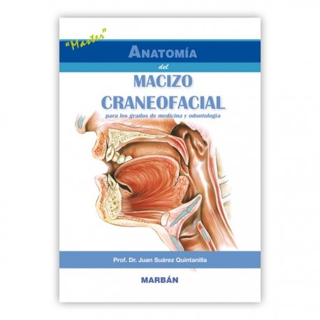 Suárez Quintanilla / Para los grados de  Medicina y Odontología - Anatomía del Macizo Craneofacial  