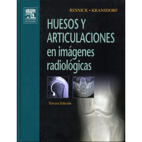 Resnick - Huesos y Articulaciones en imágenes radiológicas