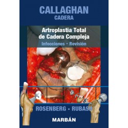 Callaghan - Cadera. Tomo 3: Artroplastia Total de cadera compleja 