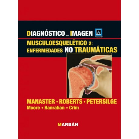 Manaster - Musculoesquelético 2: Enfermedades no traumáticas